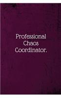 Professional Chaos Coordinator.