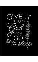 Give it to God an Go to sleep