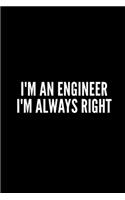 I'm an Engineer I'm Always Right