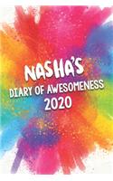 Nasha's Diary of Awesomeness 2020: Unique Personalised Full Year Dated Diary Gift For A Girl Called Nasha - 185 Pages - 2 Days Per Page - Perfect for Girls & Women - A Great Journal F