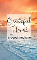 Grateful Heart is Good Medicine