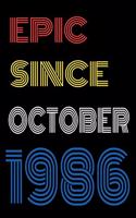 Epic Since October 1986 Notebook Birthday Gift For Women/Men/Boss/Coworkers/Colleagues/Students/Friends.