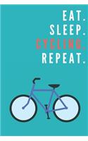 Eat. Sleep. Cycling. Repeat. - Notebook