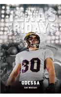 Odessa: (Texas Fridays)