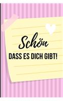 Schön Dass Es Dich Gibt!