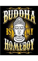 Buddha is my Homeboy: Notizbuch A4 Kariert auch als Tagebuch Journal Buch Buddha Buddhismus Zen Yoga Religion