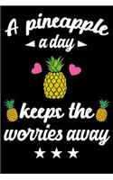 A Pineapple A Day Keeps The Worries Away