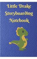 Little Drake Storyboarding Notebook: StoryBoarding Notebook Sketchbook Journal