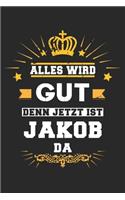 Alles wird gut denn jetzt ist Jakob da