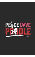 Peace Love Poodle: Poodle Dogs Notebook, Dotted Bullet (6" x 9" - 120 pages) Animal Themed Notebook for Daily Journal, Diary, and Gift