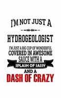 I'm Not Just A Hydrogeologist I'm Just A Big Cup Of Wonderful