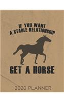 If You Want A Steady Relationship Get A Horse 2020 Planner