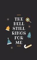 The Bell Still Rings For Me