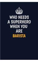 Who Needs A Superhero When You Are Barista