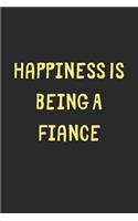 Happiness Is Being A Fiance: Lined Journal, 120 Pages, 6 x 9, Funny Fiance Gift Idea, Black Matte Finish (Happiness Is Being A Fiance Journal)