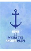 Home Is Where The Anchor Drops