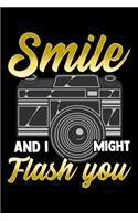 Smile And I Might Flash You