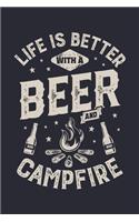 Life is Better With a Beer and Campfire: Camping Lined Notebook, Journal, Organizer, Diary, Composition Notebook, Gifts for Campers and Hikers