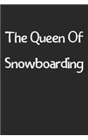 The Queen Of Snowboarding: Lined Journal, 120 Pages, 6 x 9, Funny Snowboarding Gift Idea, Black Matte Finish (The Queen Of Snowboarding Journal)