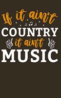 If It Ain't Country It Ain't Music