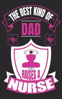 The Best Kind Of Dad Raises A Nurse: Prayer Journal for Guide Scripture, Prayer Request, Reflection, Praise and Grateful Prayer Journal