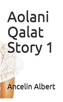 Aolani Qalat Story 1