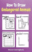 How To Draw Endangered Animals: A Step-by-Step Drawing and Activity Book for Kids to Learn to Draw Endangered Animals