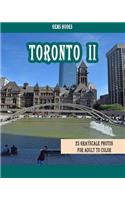 Toronto II: : 25 Grayscale Photos For Adult To Color (Grayscale Adult Coloring Book of Cities, Coloring Books for Grown-Ups)