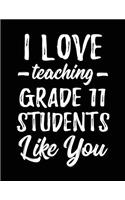 I Love Teaching Grade 11 Students Like You: Teacher Appreciation Doodle Draw Sketch Book V1