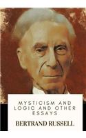 Mysticism and Logic and Other Essays