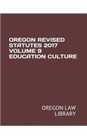 Oregon Revised Statutes 2017 Volume 9 Education Culture