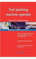 Tool polishing machine operator RED-HOT Career; 2584 REAL Interview Questions