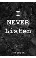 I Never Listen