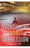 Overcoming the Spirit of Depression -- Recover All