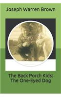The Back Porch Kids: The One-Eyed Dog(2 Back Porch Kids)