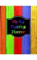 My 4: 5 Knitting Planner: 200 Pages of Planning Space for Your Projects