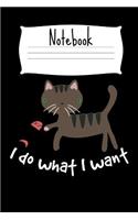 Notepad I Do What I Want: Cat Homework Book Notepad Composition and Journal Diary