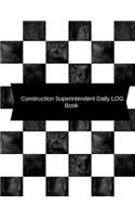 Construction Superintendent Daily Log Book: Construction Log Book