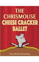 The Chrismouse Cheese Cracker Ballet
