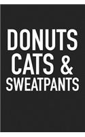 Donuts Cats and Sweatpants: A 6x9 Inch Matte Softcover Journal Notebook with 120 Blank Lined Pages and a Funny Cat Lover Cover Slogan