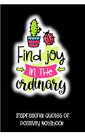 Find Joy in the Ordinary: Inspirational Quotes of Positivity Notebook