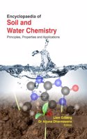 Encyclopedia Of Soil And Water Chemistry : Principles , Properties And Applications. 3 Volume Set