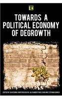 Towards a Political Economy of Degrowth