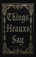 Things Heauxs Say
