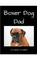 Boxer Dog Dad 2019 Weekly Planner: A Scheduling Calendar for