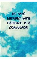He Who Endures with Patience Is a Conqueror