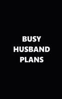 2019 Weekly Planner Funny Theme Busy Husband Plans Black White 134 Pages: 2019 Planners Calendars Organizers Datebooks Appointment Books Agendas