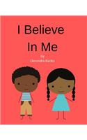 I Believe In Me
