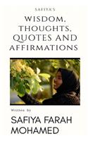 Safiya's Wisdom Thoughts, Quotes And Affirmations