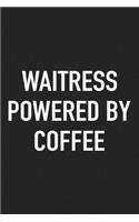 Waitress Powered by Coffee